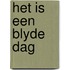 Het is een blyde dag