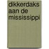 Dikkerdaks aan de mississippi