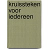 Kruissteken voor iedereen by Unknown