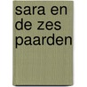 Sara en de zes paarden by Maeyer