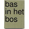 Bas in het bos door Dreesen