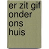 Er zit gif onder ons huis by Verhaagen