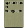 Spoorloos in bengalen by Hintzen
