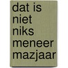 Dat is niet niks meneer mazjaar door Winsemius