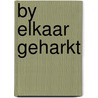 By elkaar geharkt door Horst