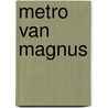 Metro van magnus by Leeuwen