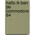 Hallo ik ben de commodore 64