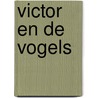 Victor en de vogels door Wellm