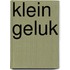 Klein geluk