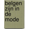 Belgen zijn in de mode door Jan Baetens