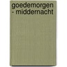 Goedemorgen - middernacht by E. Dickinson