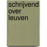 Schrijvend over Leuven door I. Koning