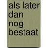 Als later dan nog bestaat by L. Stassaert