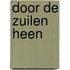 Door de zuilen heen