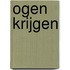 Ogen krijgen