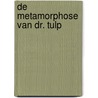 De metamorphose van Dr. Tulp door R. Kotsch