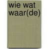 Wie wat waar(de) by M. Geus