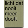 Licht dat nooit meer dooft door Karel Eykman
