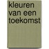 Kleuren van een toekomst