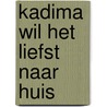 Kadima wil het liefst naar huis by J. Poort-van Eeden