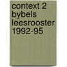 Context 2 bybels leesrooster 1992-95 by Monshouwer