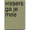 Vissers ga je mee door Wever