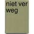 Niet ver weg