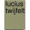 Lucius twijfelt by A. Sietsma