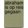 Abraham is op reis gegaan by Vries