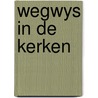 Wegwys in de kerken door Jager