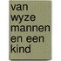 Van wyze mannen en een kind