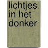 Lichtjes in het donker door Wever
