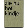 Zie nu het kindje by Vries