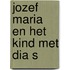 Jozef maria en het kind met dia s