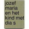 Jozef maria en het kind met dia s door Vries