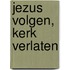 Jezus volgen, kerk verlaten