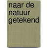 Naar de natuur getekend door J. van Riemsdijk