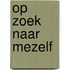 Op zoek naar mezelf