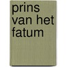 Prins van het Fatum door E. Schaekels