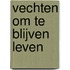 Vechten om te blijven leven