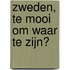 Zweden, te mooi om waar te zijn?