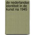 De Nederlandse identiteit in de kunst na 1945