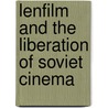 Lenfilm and the liberation of soviet cinema door Onbekend