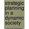 Strategic planning in a dynamic society door Onbekend