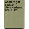 Woordenlyst sociale dienstverlening ned.-turks by Metin Alkan