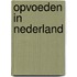 Opvoeden in nederland