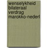Wenselykheid bilateraal verdrag marokko-nederl door Onbekend