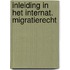 Inleiding in het internat. migratierecht