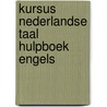 Kursus nederlandse taal hulpboek engels door Onbekend