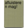 Afluisteren mag! door M. Blumenthal